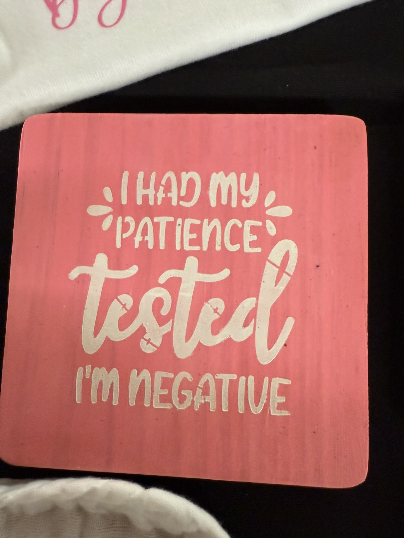 i had my patience tested i'm negative coaster pink