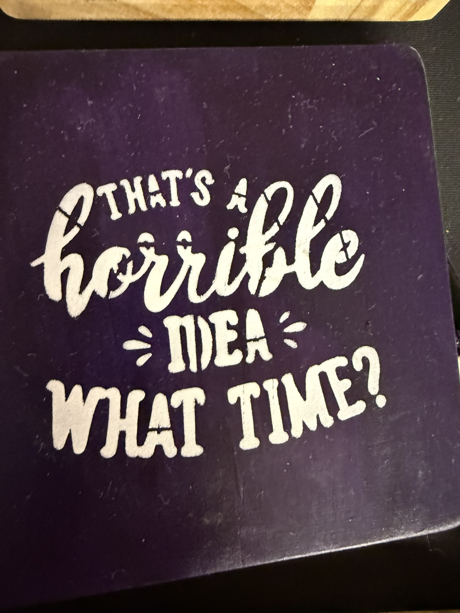 that's a horrible idea coaster purple